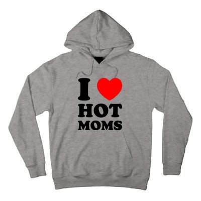 I Love Hot Moms Tall Hoodie