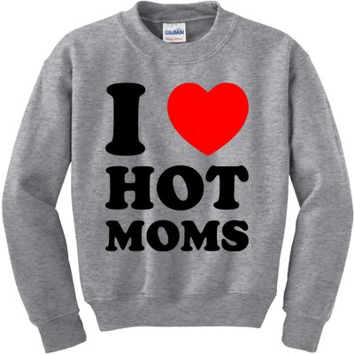 I Love Hot Moms Kids Sweatshirt