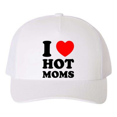 I Love Hot Moms Yupoong Adult 5-Panel Trucker Hat