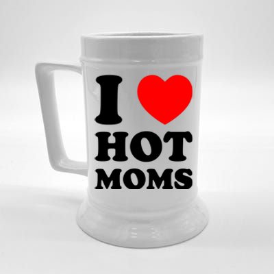 I Love Hot Moms Beer Stein