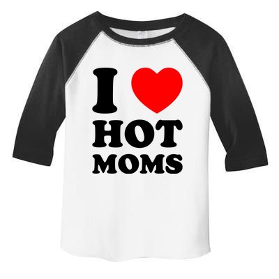 I Love Hot Moms Toddler Fine Jersey T-Shirt