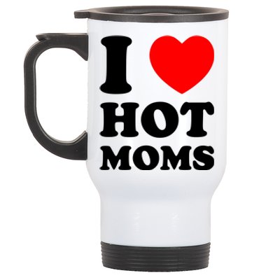 I Love Hot Moms Stainless Steel Travel Mug