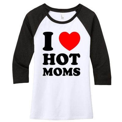 I Love Hot Moms Women's Tri-Blend 3/4-Sleeve Raglan Shirt