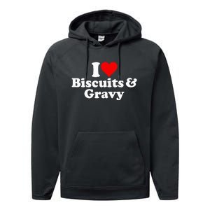 I Love Heart Biscuits And Gravy Performance Fleece Hoodie