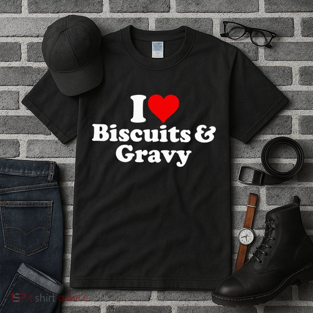 I Love Heart Biscuits And Gravy Tall T-Shirt