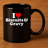 I Love Heart Biscuits And Gravy 11oz C Handle Ceramic Mug