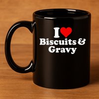 I Love Heart Biscuits And Gravy 11oz C Handle Ceramic Mug