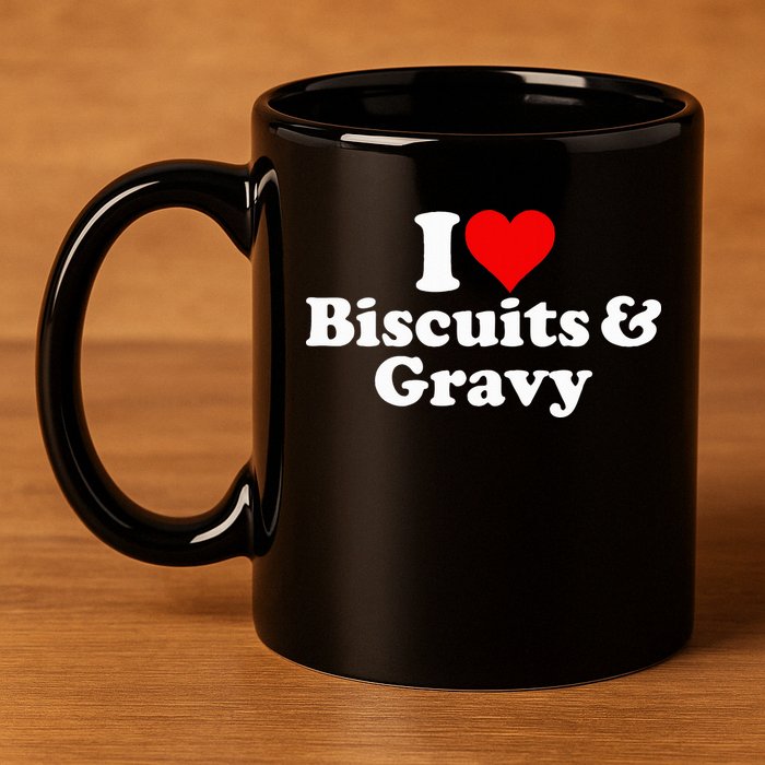 I Love Heart Biscuits And Gravy 11oz C Handle Ceramic Mug