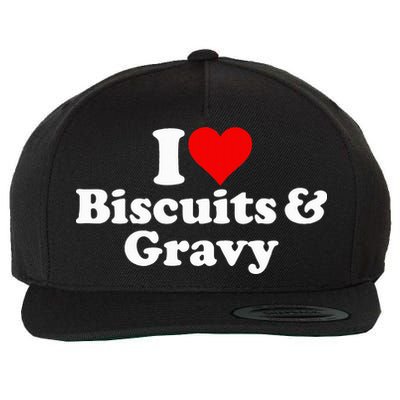 I Love Heart Biscuits And Gravy Wool Snapback Cap
