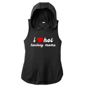 I Love Hot Hockey Moms Funny I Love Moms Ladies PosiCharge Tri-Blend Wicking Draft Hoodie Tank