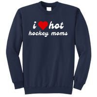 I Love Hot Hockey Moms Funny I Love Moms Sweatshirt