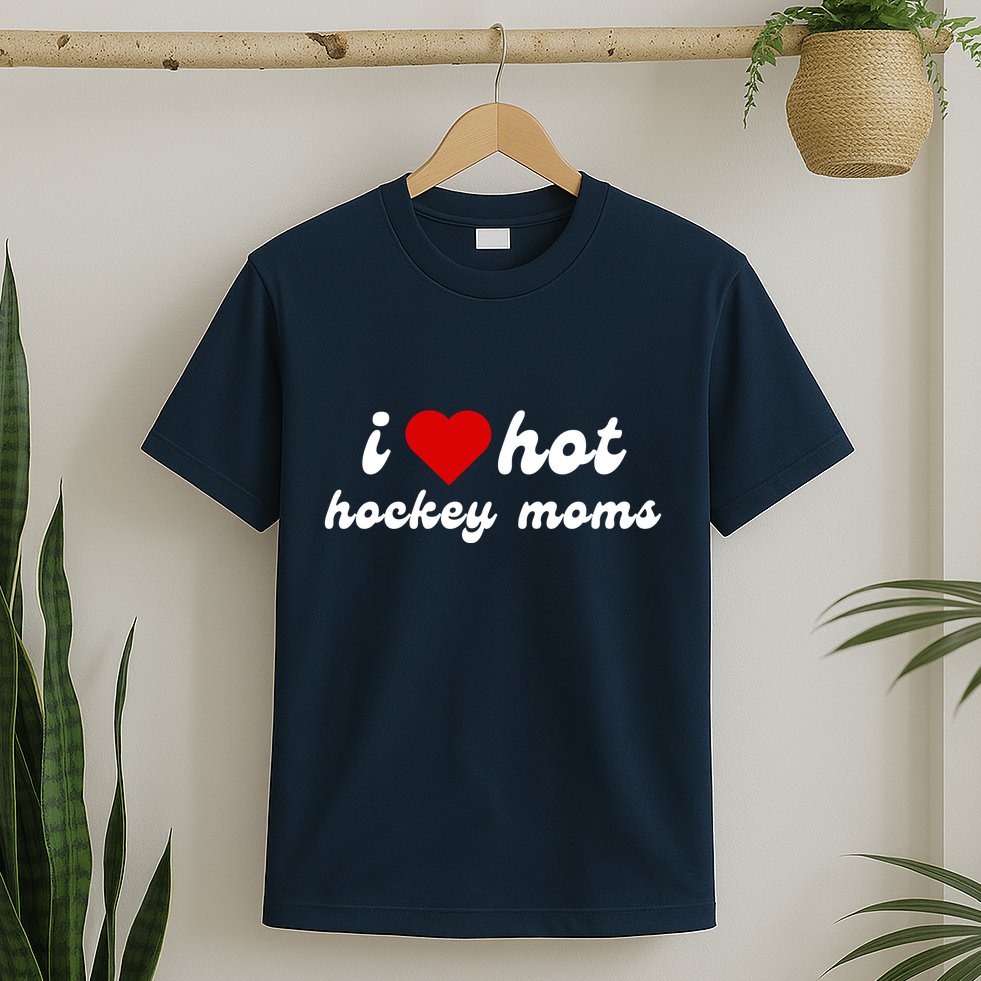 I Love Hot Hockey Moms Funny I Love Moms T-Shirt