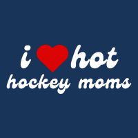 I Love Hot Hockey Moms Funny I Love Moms T-Shirt