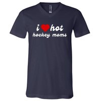 I Love Hot Hockey Moms Funny I Love Moms V-Neck T-Shirt