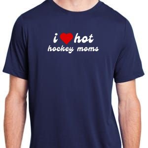 I Love Hot Hockey Moms Funny I Love Moms Adult ChromaSoft Performance T-Shirt