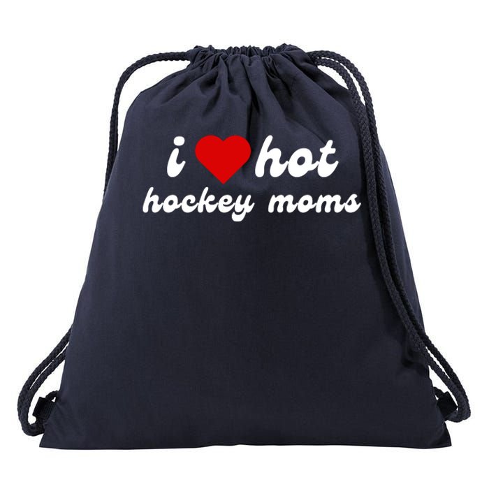 I Love Hot Hockey Moms Funny I Love Moms Drawstring Bag