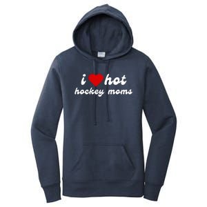 I Love Hot Hockey Moms Funny I Love Moms Women's Pullover Hoodie