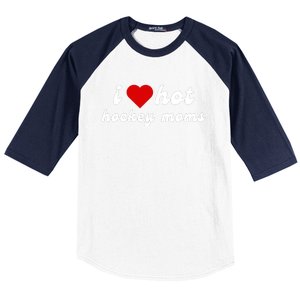 I Love Hot Hockey Moms Funny I Love Moms Baseball Sleeve Shirt