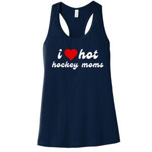 I Love Hot Hockey Moms Funny I Love Moms Women's Racerback Tank