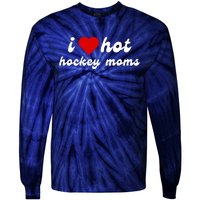 I Love Hot Hockey Moms Funny I Love Moms Tie-Dye Long Sleeve Shirt