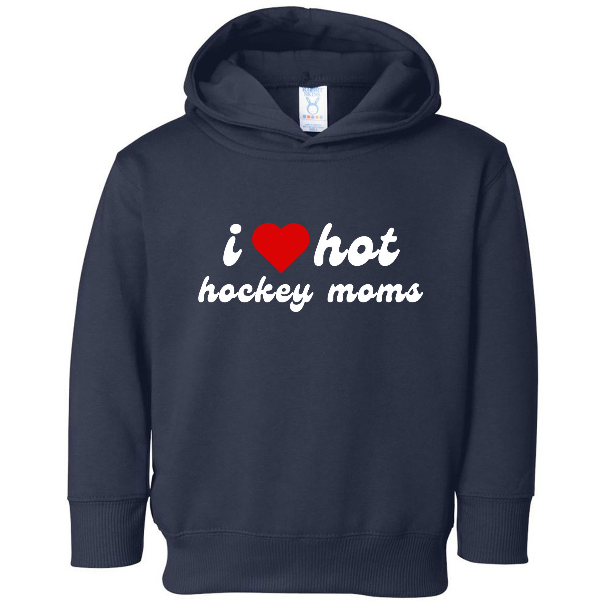 I Love Hot Hockey Moms Funny I Love Moms Toddler Hoodie