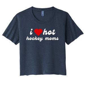 I Love Hot Hockey Moms Funny I Love Moms Women's Crop Top Tee