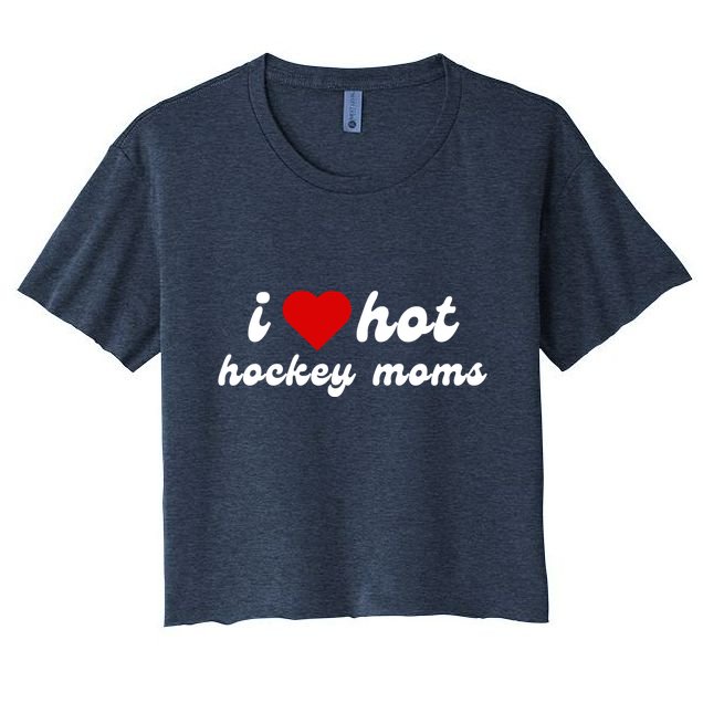 I Love Hot Hockey Moms Funny I Love Moms Crop Top