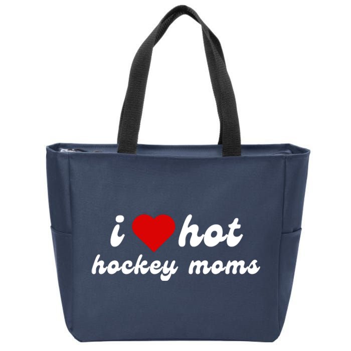 I Love Hot Hockey Moms Funny I Love Moms Zip Tote Bag