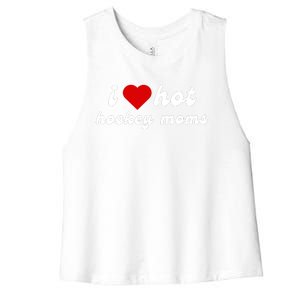 I Love Hot Hockey Moms Funny I Love Moms Women's Racerback Cropped Tank