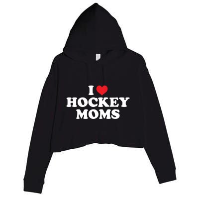 I Love Hockey Moms Funny Design Gift Crop Fleece Hoodie