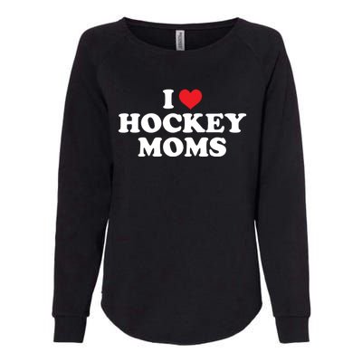 I Love Hockey Moms Funny Design Gift Womens California Wash Sweatshirt