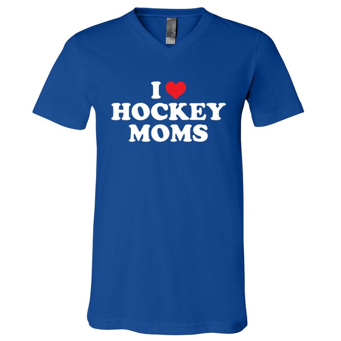 I Love Hockey Moms Funny Design Gift V-Neck T-Shirt