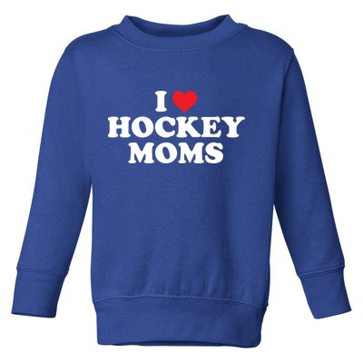 I Love Hockey Moms Funny Design Gift Toddler Sweatshirt