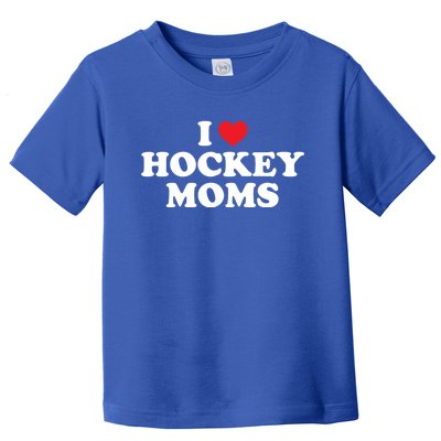 I Love Hockey Moms Funny Design Gift Toddler T-Shirt