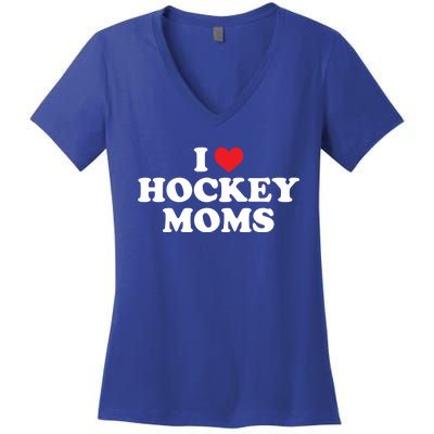 I Love Hockey Moms Funny Design Gift Women's V-Neck T-Shirt