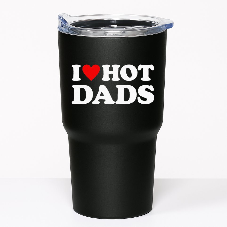 I Love Hot Dads I Heart Hot Dads Love Hot Dads Tumbler