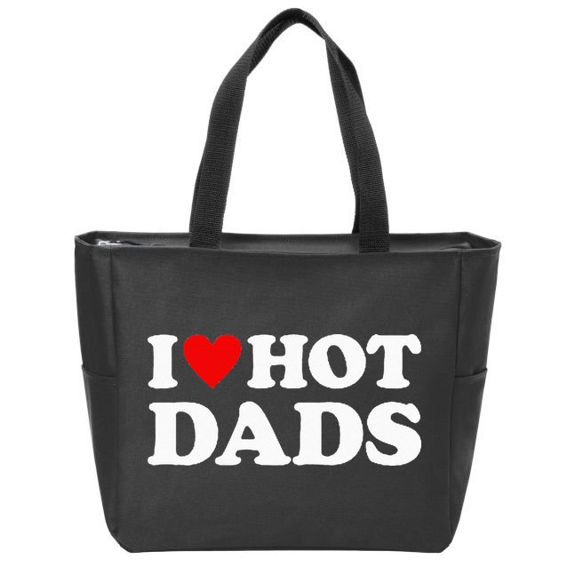 I Love Hot Dads I Heart Hot Dads Love Hot Dads Zip Tote Bag