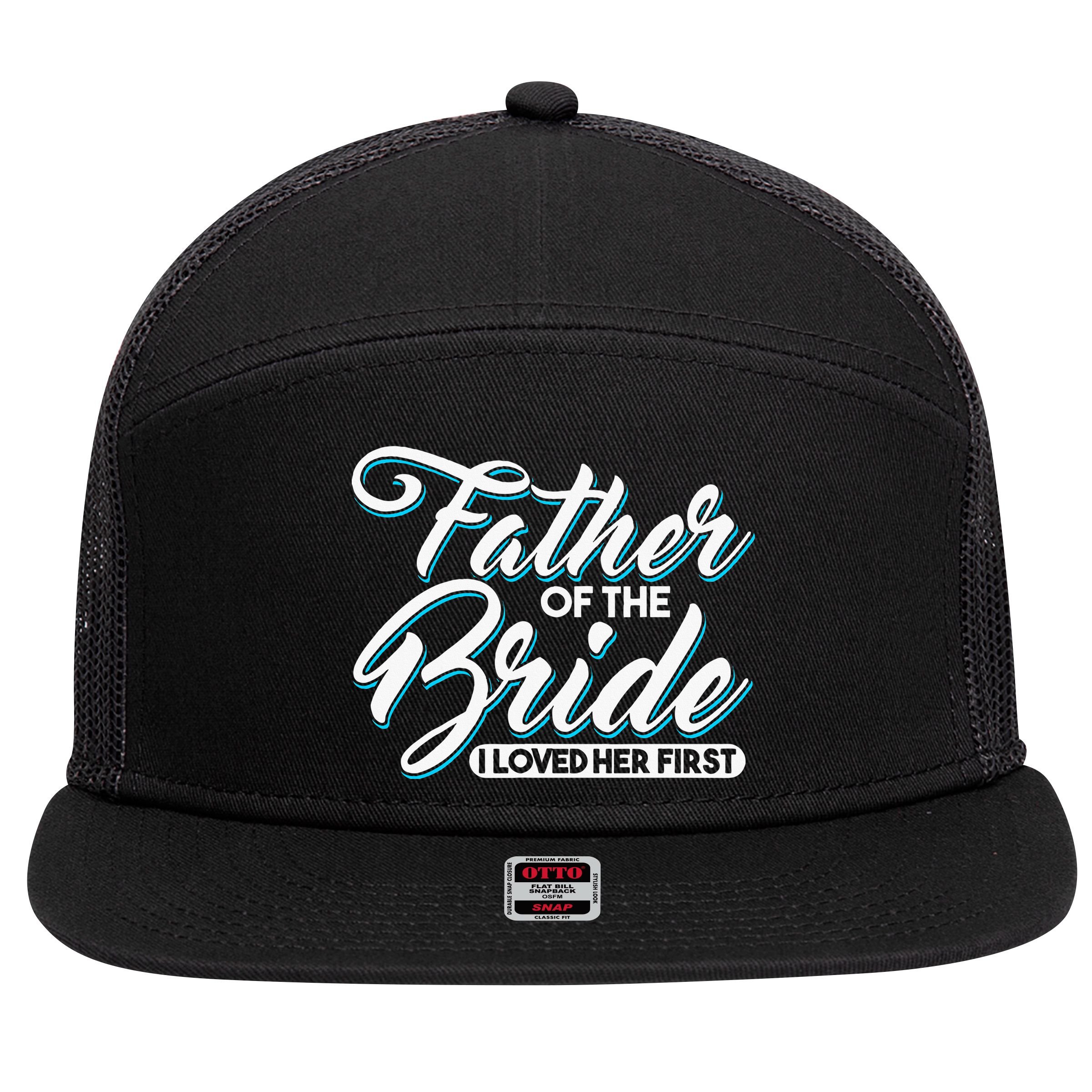 I Loved Her First Father Of The Bride Father Of Bride 7 Panel Mesh Trucker Snapback Hat