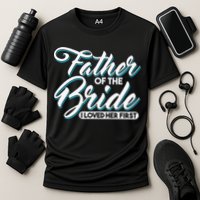 I Loved Her First Father Of The Bride Father Of Bride Cooling Performance Crew T-Shirt