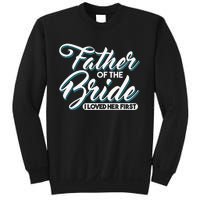 I Loved Her First Father Of The Bride Father Of Bride Sweatshirt