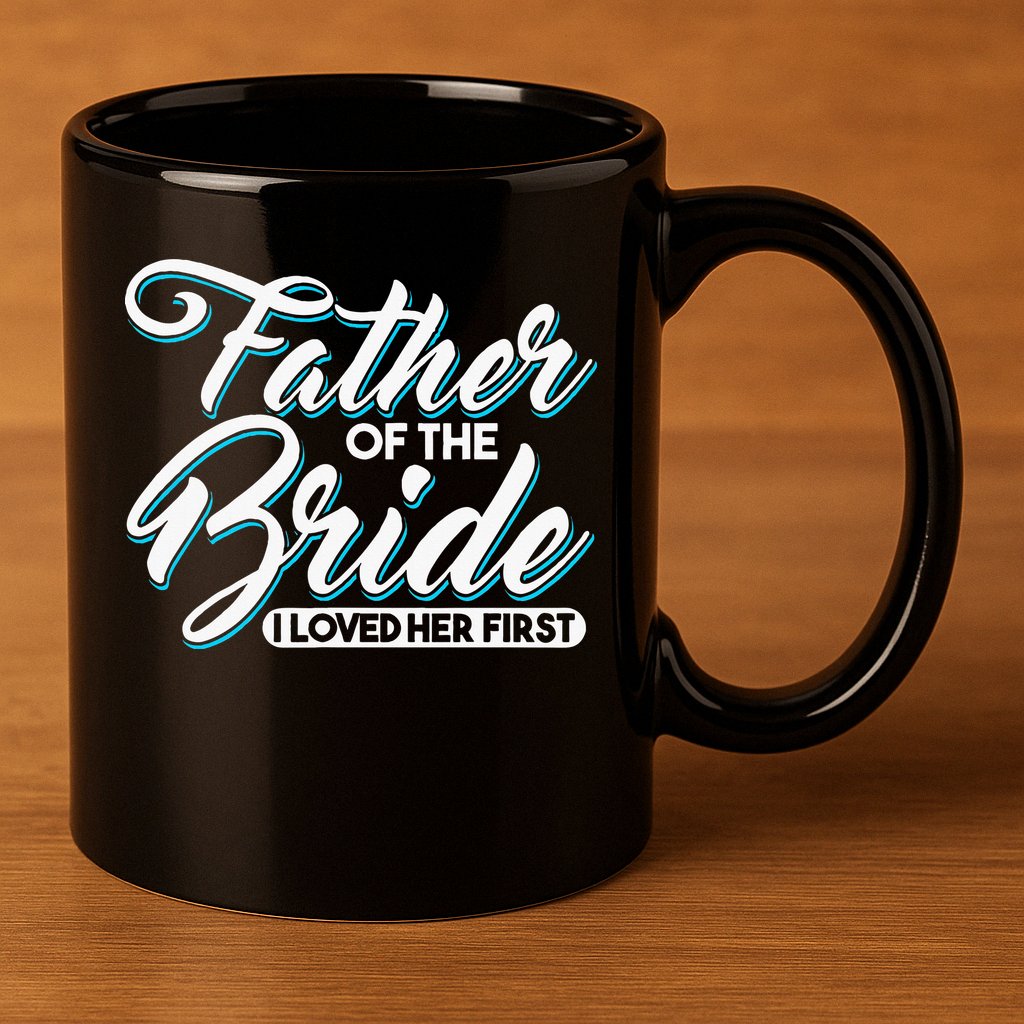 I Loved Her First Father Of The Bride Father Of Bride 11oz C Handle Ceramic Mug