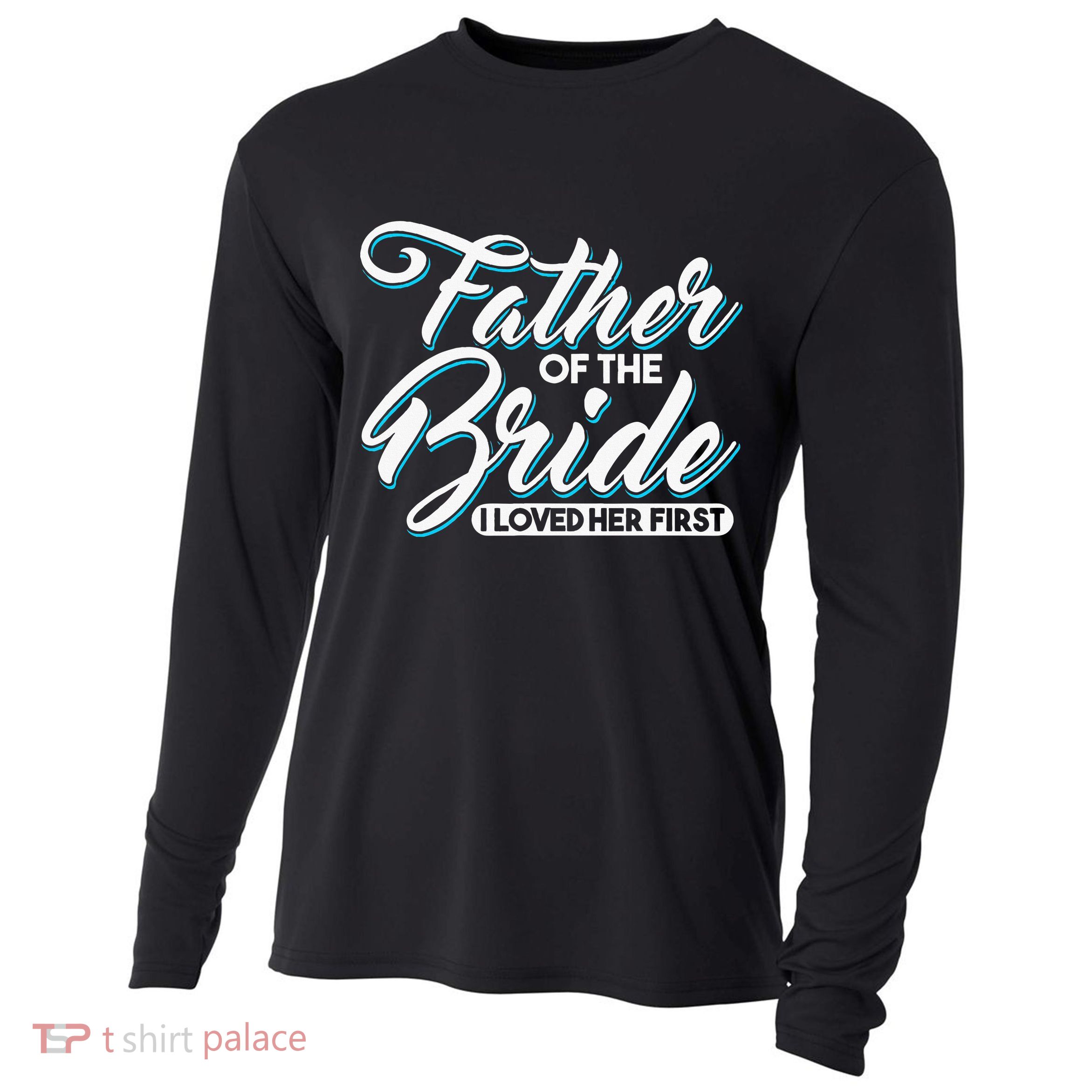 I Loved Her First Father Of The Bride Father Of Bride Cooling Performance Long Sleeve Crew