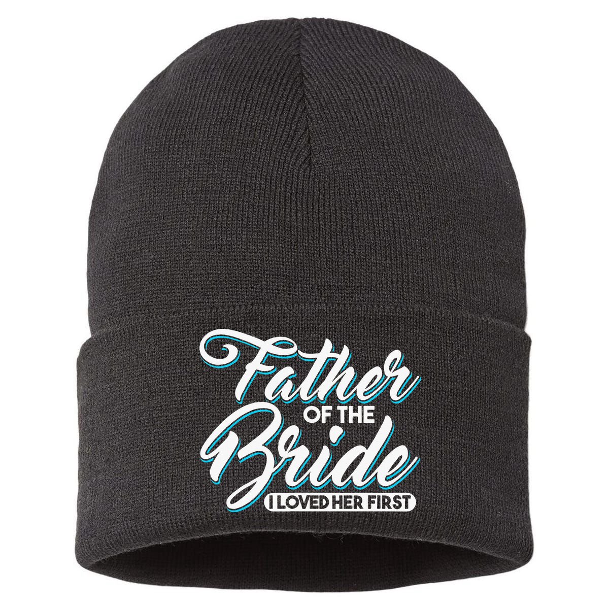 I Loved Her First Father Of The Bride Father Of Bride Sustainable Knit Beanie