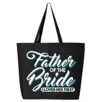 I Loved Her First Father Of The Bride Father Of Bride 25L Jumbo Tote