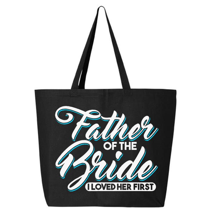 I Loved Her First Father Of The Bride Father Of Bride 25L Jumbo Tote