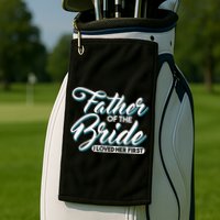 I Loved Her First Father Of The Bride Father Of Bride Golf Towel