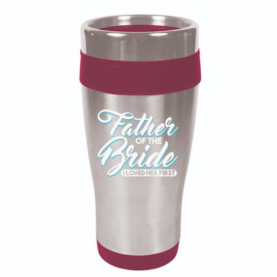 I Loved Her First Father Of The Bride Father Of Bride 16oz Travel Tumbler