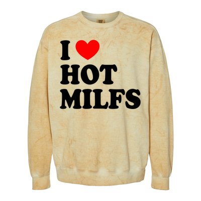 I Love Hot Milfs Gift I Heart Hot Milfs Gift Love Hot Moms Gift Colorblast Crewneck Sweatshirt