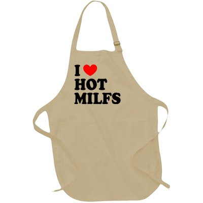 I Love Hot Milfs Gift I Heart Hot Milfs Gift Love Hot Moms Gift Full-Length Apron With Pockets