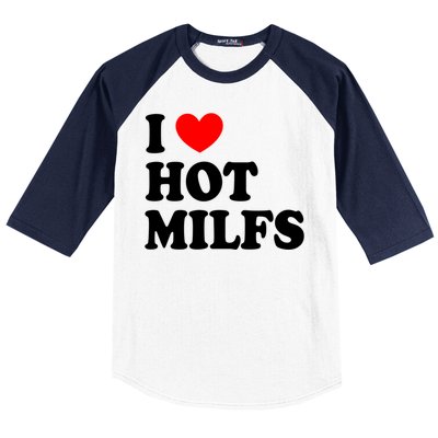 I Love Hot Milfs Gift I Heart Hot Milfs Gift Love Hot Moms Gift Baseball Sleeve Shirt